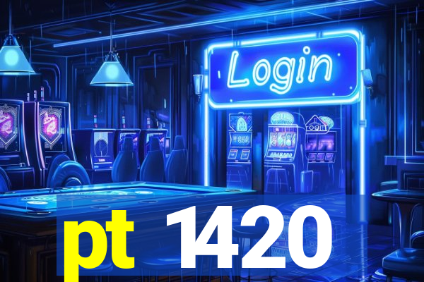pt 1420